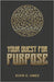 Your Quest for Purpose by Umez, Elvis C.