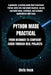 Python Made Practical: From Beginner to Confident Coder Through Real Projects by Chris Hock