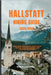 Hallstatt Hiking Guide 2025-2026: Explore Austria's Fairytale Trails, Hidden Lakes and Alpine Wonders by Roseline, Sam