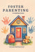 Foster Parenting - A Lived Experience: Real stories and practical guidance to help meet children's needs, navigate the foster care system with confide by Janet V. Waldern