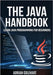 The Java Handbook: Learn Java Programming for Beginners by Colehart, Adrian