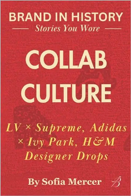 Collab Culture: Supreme x Louis Vuitton, Adidas x Ivy Park & Beyond by Mercer, Sofia