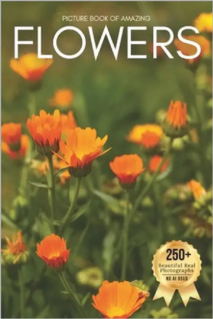 Picture Book of Amazing Flowers: A Calming Collection of Real Nature Photography for Seniors Living with Memory Loss, Alzheimer's, or Dementia - Disco by Earthley, Owen