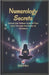 Numerology Secrets: Decode Your Life Path, Destiny, Soul Urge & Personality Numbers to Transform Love, Career & Lifestyle by Deepali