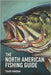 The North American Fishing Guide: Stories, Culture, and Techniques for Fishing Across North America: A Guide to History, Traditions, and Top Destinati by Finneran, Tudor