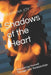 Shadows of the Heart: Discovering Yourself Through Your Relationships by Seraphina Joy