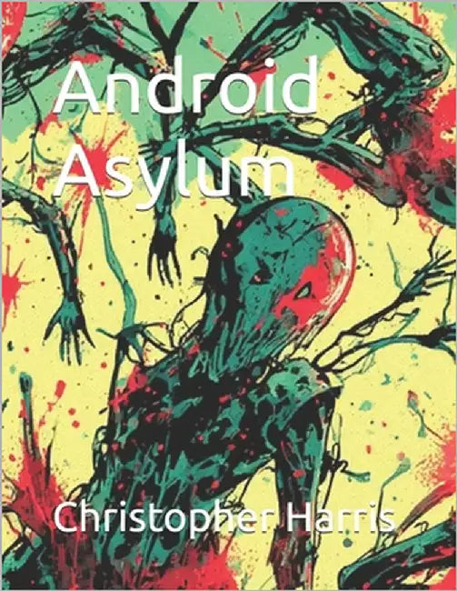 Android Asylum by Harris, Christopher