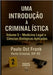 Uma Introdução à Criminalística: Volume II - Medicina Legal e Ciências Biológicas Aplicadas by Ost Frank, Paulo