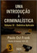 Uma Introdução à Criminalística Volume III - Balística Aplicada: Volume III - Balística Aplicada by Ost Frank, Paulo