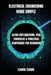 Electrical Engineering Made Simple: Clear Explanations, Real Formulas & Practical Confidence for Beginners by Lewis Caleb