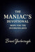 The Maniac's Devotional by Brant Alan Yarbrough