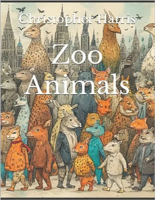 Zoo Animals by Harris, Christopher