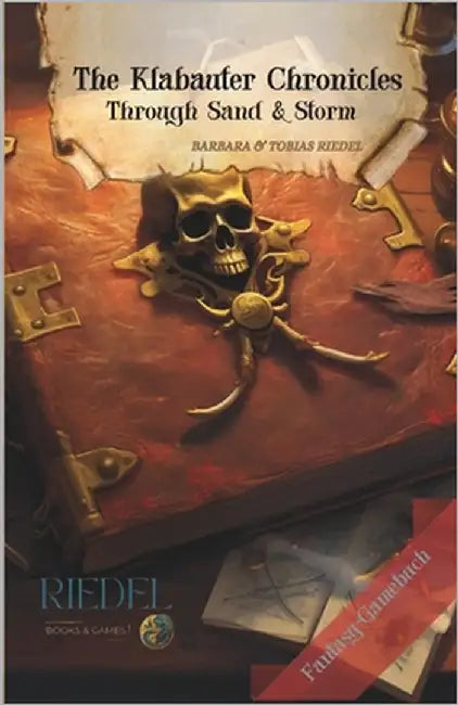 The Klabauter Chronicles Through Sand and Storm: Fantasy-RPG-SOLO-Gamebook: fantasy adventure in a world of pirates You decide with your character For by Riedel, Barbara