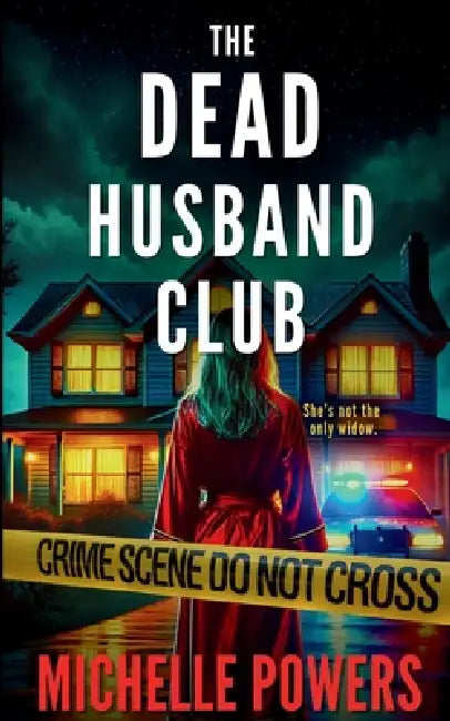 The Dead Husband Club: A Domestic Thriller with Crime and Suspense by Michelle Powers