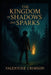 The Kingdom of Shadows and Sparks by Lumara Veil, Valentine Crimson