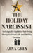 The Holiday Narcissist: An Empath's Guide to Surviving and Thriving After Narcissistic Abuse by Arya Grey