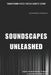 Soundscapes Unleashed: Transforming Spaces Through Acoustic Design: Explore Innovative Acoustic Strategies to Transform Your Environment by Emily Harper