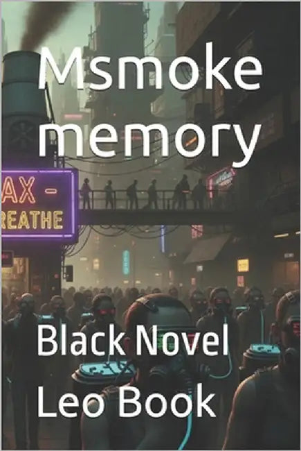 Msmoke memory: Black Novel by Gpt, Chat