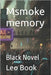 Msmoke memory: Black Novel by Gpt, Chat