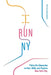 I Run NY: Thirty-Six Itineraries to Run, Walk, and Explore New York City by Christopher Rovai, Andrea Carlo Ripamonti, Lorenzo Maria Dell'uva