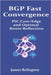 BGP Fast Convergence: PIC Core/Edge and Optimal Route Reflection by Relington, James