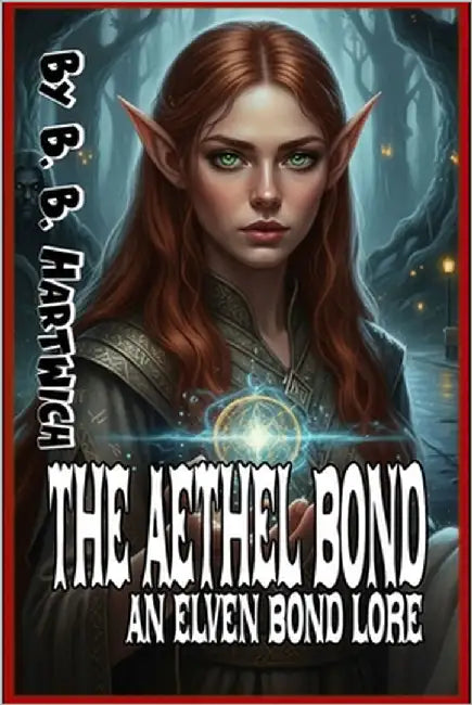 The Aethel Bond by Hartwich, B. B.