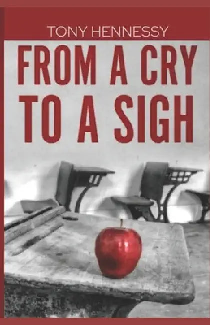 From a Cry to a Sigh by Tony Hennessy