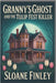 Granny's Ghost and the Tulip Fest Killer by Finley, Sloane