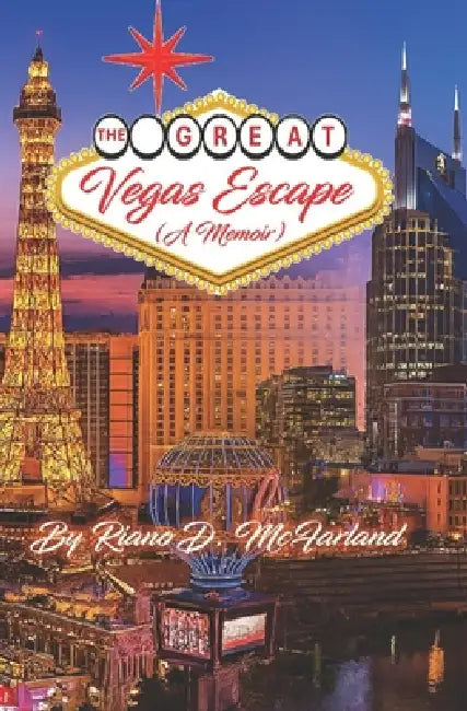The Great Vegas Escape: A Memoir by Riano D. McFarland