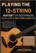 Playing the 12-String Guitar for Beginners: PLAY LIKE A PRO FROM SCRATCH: A Comprehensive Step-by-Step Guide to Mastering Chords, Strumming, Fingerpic by Sanchez, Albert K.