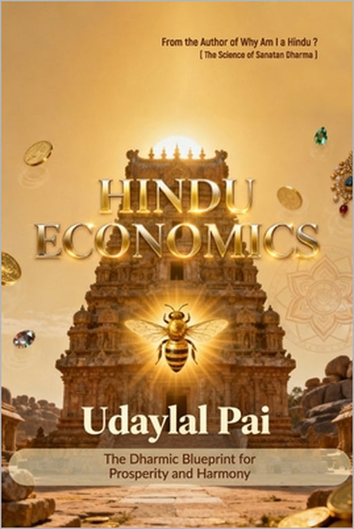 Hindu Economics: The Dharmic Blueprint for Prosperity and Harmony by Udaylal Pai