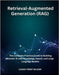 Retrieval-Augmented Generation (RAG): The Complete Practical Guide to Building Smarter AI with Knowledge, Search, and Large Language Models by Trent Wilder, Logan