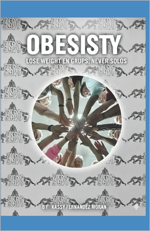 Obesity: Lose Weight in a Group, Never Alone by Kassy Fernandez Moran