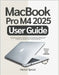 MacBook Pro M4 2025 User Guide: Step-by-step Setup, Personalization, and Maintenance for a High-Performance Creator Laptop, with Clear Checklists, Pri by Sproul, Hector