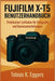 Fujifilm X-T5 Benutzerhandbuch: Praktischer Leitfaden für Fotografie und Kameraeinstellungen by Tobias K. Eggers