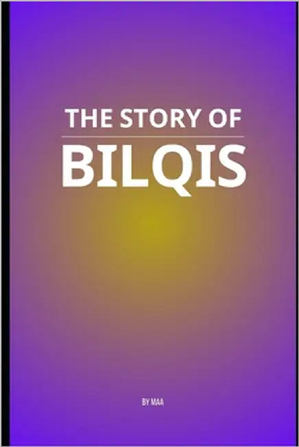 The Story of Bilqis by Aa, M.
