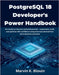 PostgreSQL 18 Developer's Power Handbook: For hands-on learners and professionals - experiment, build, and optimize with confidence using exercises de by Blouin, Marvin K.