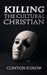 Killing the Cultural Christian by Clint Kubow
