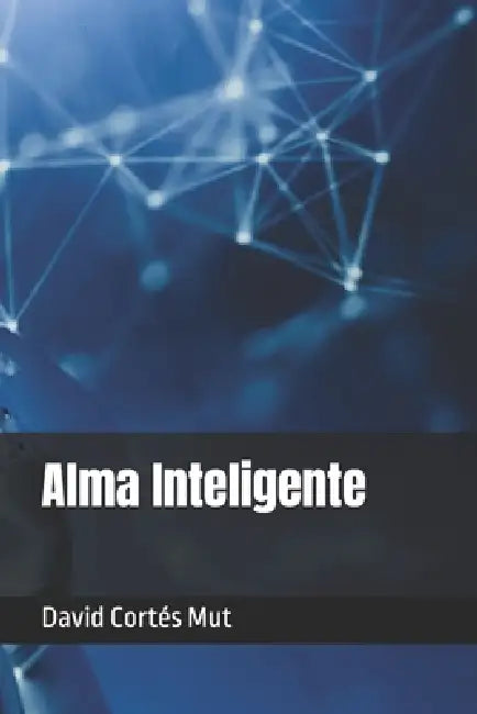 Alma Inteligente by David Cortés Mut