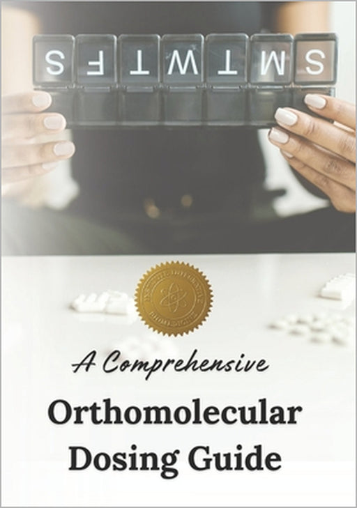 The Comprehensive Orthomolecular Dosing Guide by The Institut Integrative Biomedicine