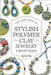The Easy Path to Stylish Polymer Clay Jewelry Creations: Creative Methods Stylish Projects and Contemporary Designs for Earrings Necklaces and More by Vey, Sylra