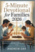5-Minute Devotional for Families 2026: Daily Scripture-Based Reflections with Prayers to Help Busy Households Grow in Faith, Love, and Unity by Day, Andrew