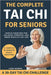 The Complete Tai Chi For Seniors: Gentle Exercises for Balance, Strength, and Inner Peace at Any Age by Lara Norris