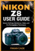 Nikon Z8 User Guide: Master Settings, Autofocus, Video, and Pro Photography Techniques by Finian Cade