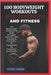100 Bodyweight Workouts for Strength and Fitness: 100 Bodyweight Workouts To Build Strength, Burn Fat, And Transform Your Body-No Equipment, No Confus by Patrick Dandan