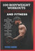 100 Bodyweight Workouts for Strength and Fitness: 100 Bodyweight Workouts To Build Strength, Burn Fat, And Transform Your Body-No Equipment, No Confus by Dandan, Patrick