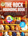 The Rockhounding Book: Complete Guide to Tools, Techniques & Expert Identification, Plus 700 GPS-Verified Sites with Pro Collecting Tips for 200+ Gems by R. Geode, William