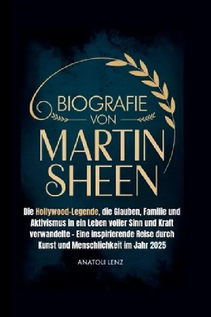 Biografie Von Martin Sheen by Anatoli Lenz