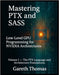 Mastering PTX and SASS: Volume I - The PTX Language and Architecture Foundations by Thomas, Gareth