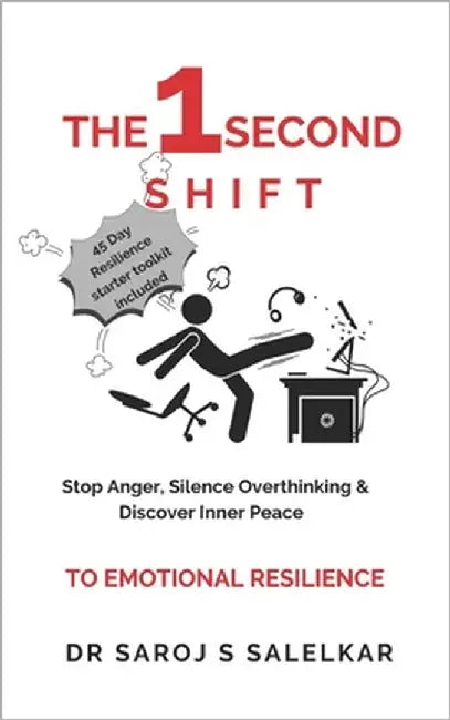The 1 Second Shift to Emotional Resilience: Stop Anger, Silence Overthinking & Discover Inner Peace by Salelkar, Saroj